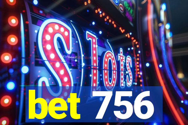 bet 756